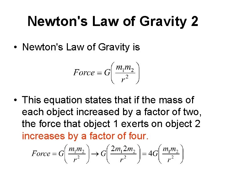 Newton's Law of Gravity 2 • Newton's Law of Gravity is • This equation