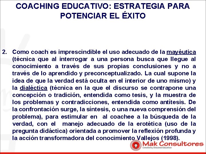 COACHING EDUCATIVO: ESTRATEGIA PARA POTENCIAR EL ÉXITO 2. Como coach es imprescindible el uso
