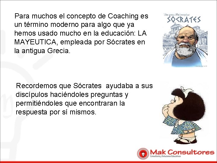 Para muchos el concepto de Coaching es un término moderno para algo que ya