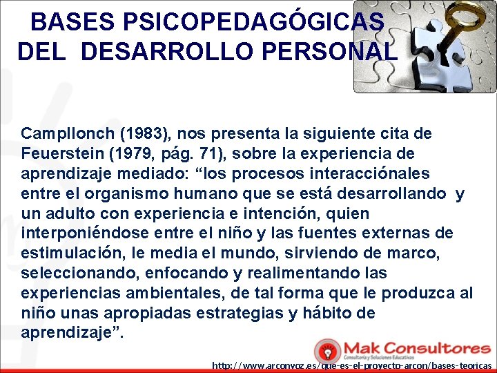 BASES PSICOPEDAGÓGICAS DEL DESARROLLO PERSONAL Campllonch (1983), nos presenta la siguiente cita de Feuerstein