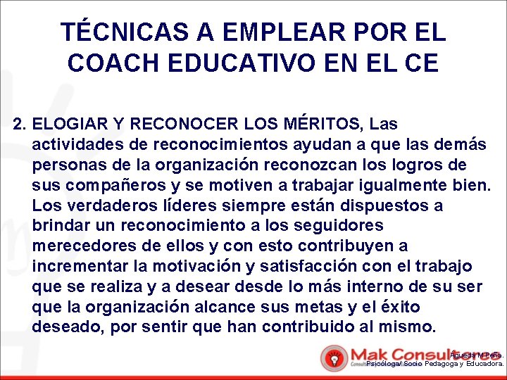 TÉCNICAS A EMPLEAR POR EL COACH EDUCATIVO EN EL CE 2. ELOGIAR Y RECONOCER