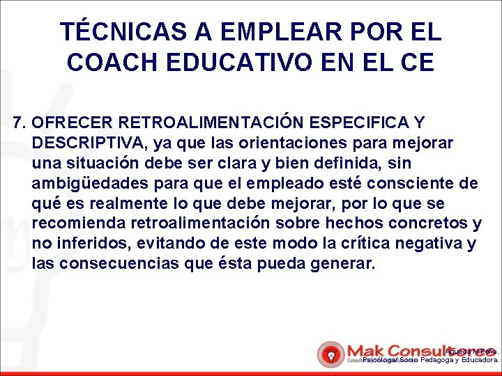TÉCNICAS A EMPLEAR POR EL COACH EDUCATIVO EN EL CE 7. OFRECER RETROALIMENTACIÓN ESPECIFICA