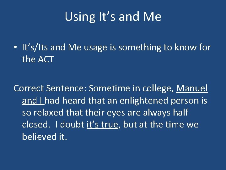 Using It’s and Me • It’s/Its and Me usage is something to know for