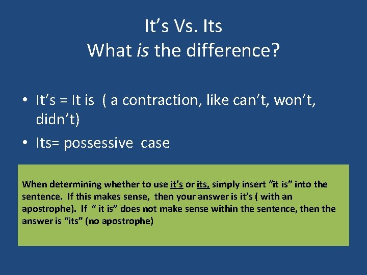 It’s Vs. Its What is the difference? • It’s = It is ( a