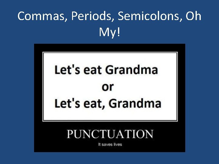 Commas, Periods, Semicolons, Oh My! 