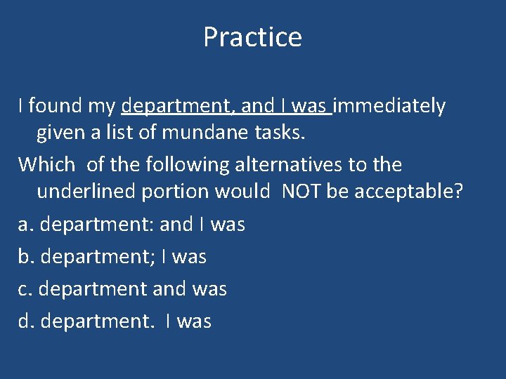 Practice I found my department, and I was immediately given a list of mundane
