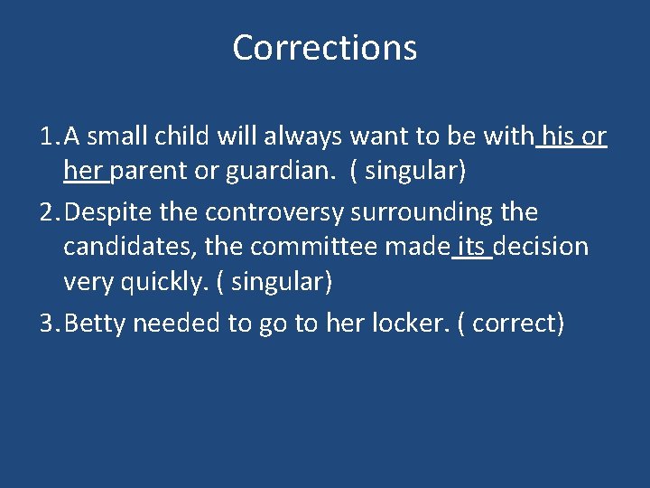 Corrections 1. A small child will always want to be with his or her