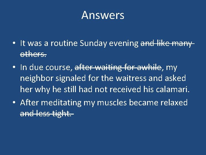 Answers • It was a routine Sunday evening and like many others. • In