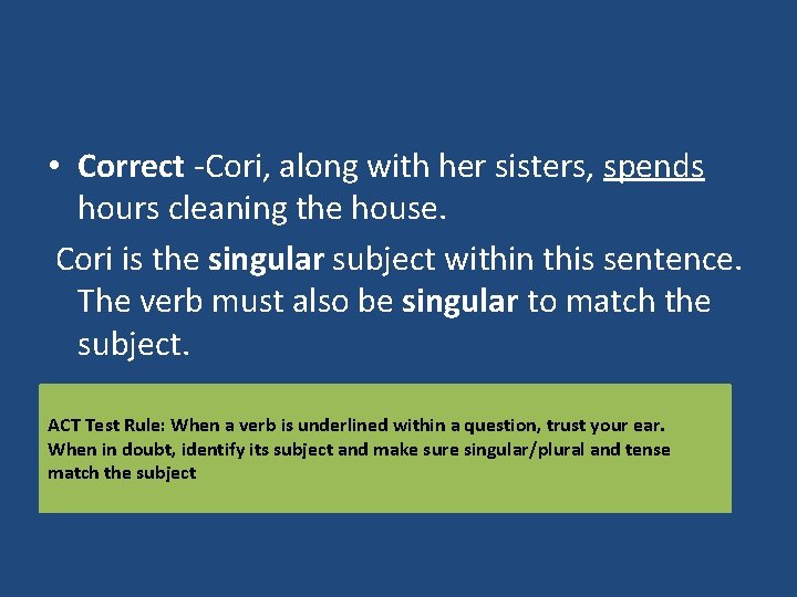  • Correct -Cori, along with her sisters, spends hours cleaning the house. Cori