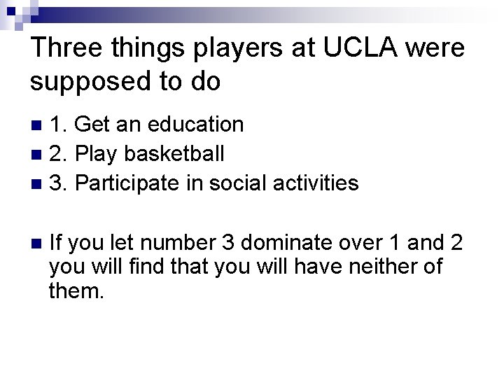 Three things players at UCLA were supposed to do 1. Get an education n