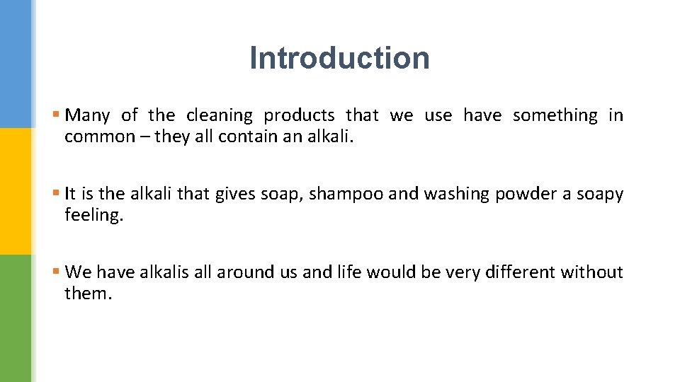 Introduction § Many of the cleaning products that we use have something in common
