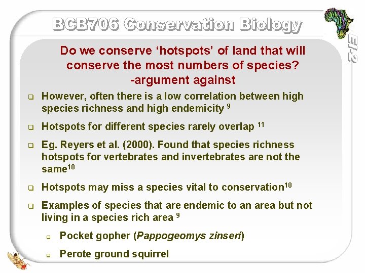 Do we conserve ‘hotspots’ of land that will conserve the most numbers of species? Do we conserve ‘hotspots’ of land that will conserve the most numbers of species?