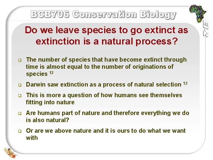 Do we leave species to go extinct as extinction is a natural process? q Do we leave species to go extinct as extinction is a natural process? q