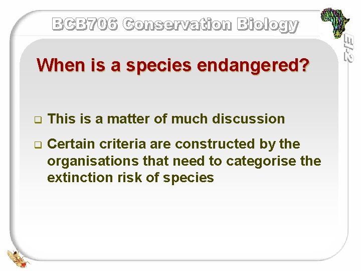 When is a species endangered? q This is a matter of much discussion q When is a species endangered? q This is a matter of much discussion q