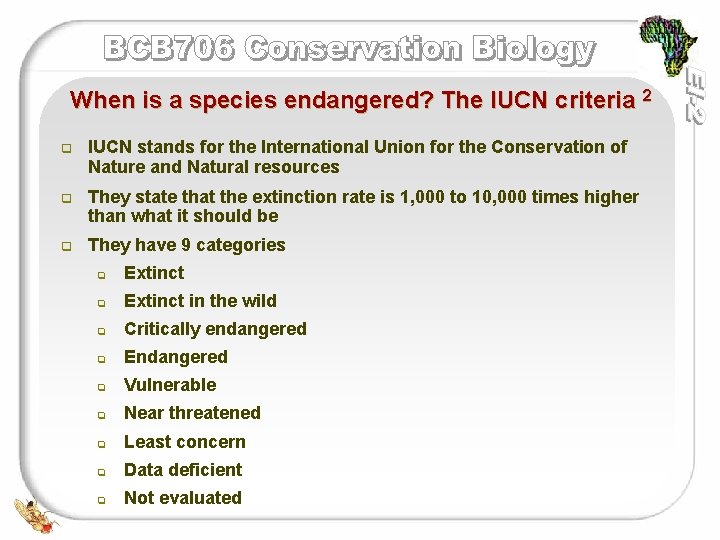 When is a species endangered? The IUCN criteria 2 q IUCN stands for the When is a species endangered? The IUCN criteria 2 q IUCN stands for the