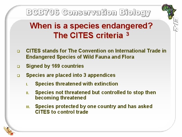 When is a species endangered? The CITES criteria 3 q CITES stands for The When is a species endangered? The CITES criteria 3 q CITES stands for The