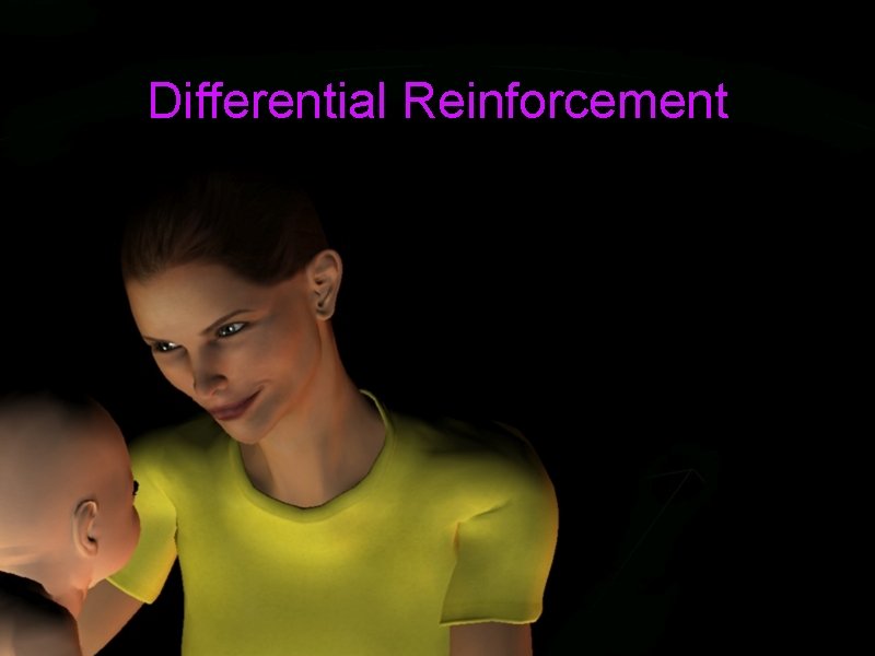 Differential Reinforcement 