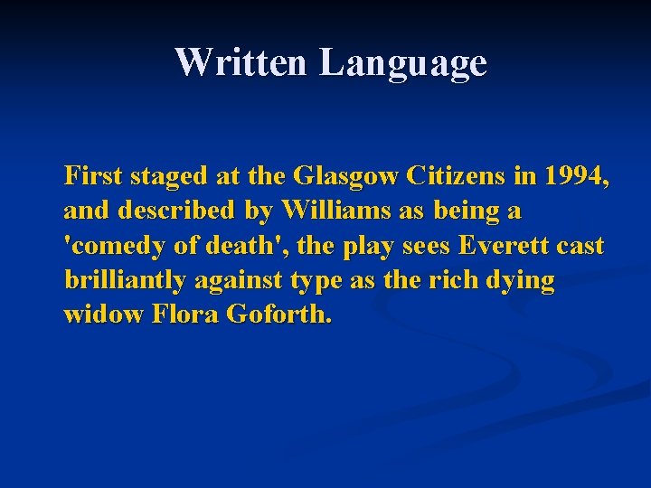  Written Language First staged at the Glasgow Citizens in 1994, and described by