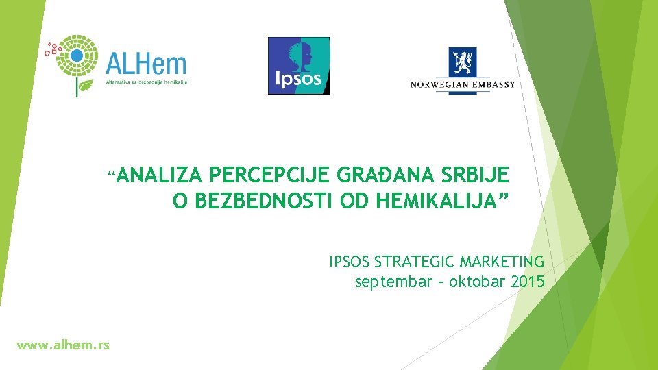 “ANALIZA PERCEPCIJE GRAĐANA SRBIJE O BEZBEDNOSTI OD HEMIKALIJA” IPSOS STRATEGIC MARKETING septembar – oktobar