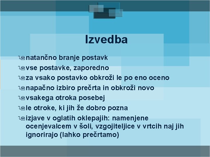 Izvedba 9 natančno branje postavk 9 vse postavke, zaporedno 9 za vsako postavko obkroži