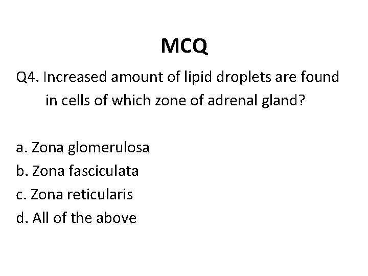 MCQ Q 4. Increased amount of lipid droplets are found in cells of which