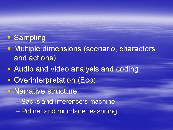 § Sampling § Multiple dimensions (scenario, characters and actions) § Audio and video analysis