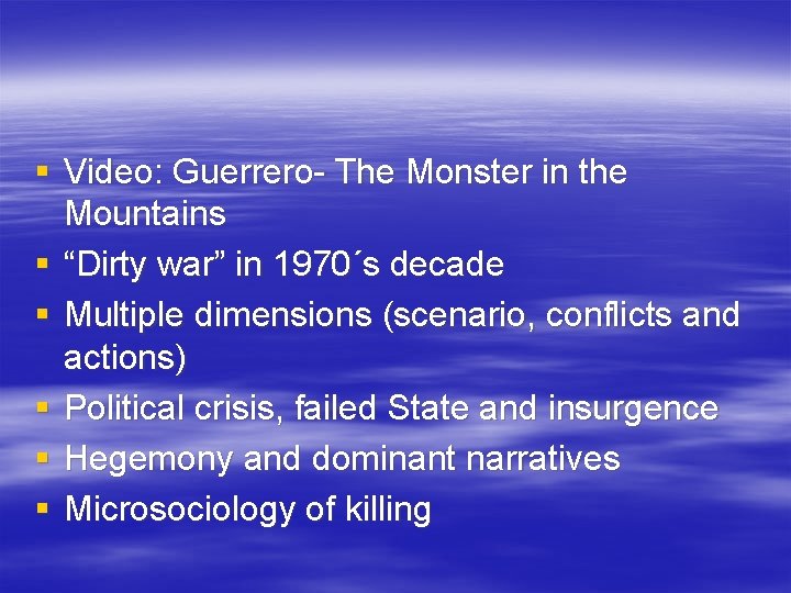 § Video: Guerrero- The Monster in the Mountains § “Dirty war” in 1970´s decade