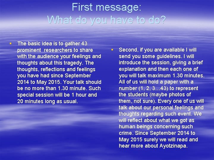 First message: What do you have to do? § The basic idea is to