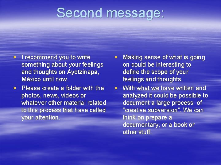 Second message: § I recommend you to write something about your feelings and thoughts