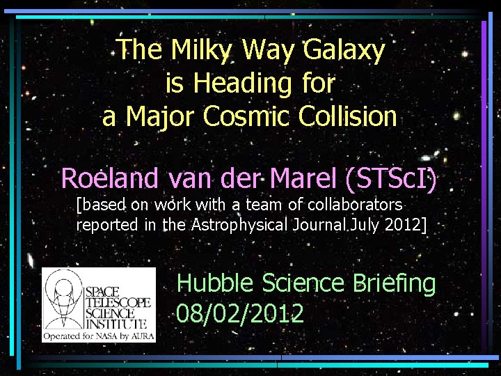The Milky Way Galaxy is Heading for a Major Cosmic Collision Roeland van der