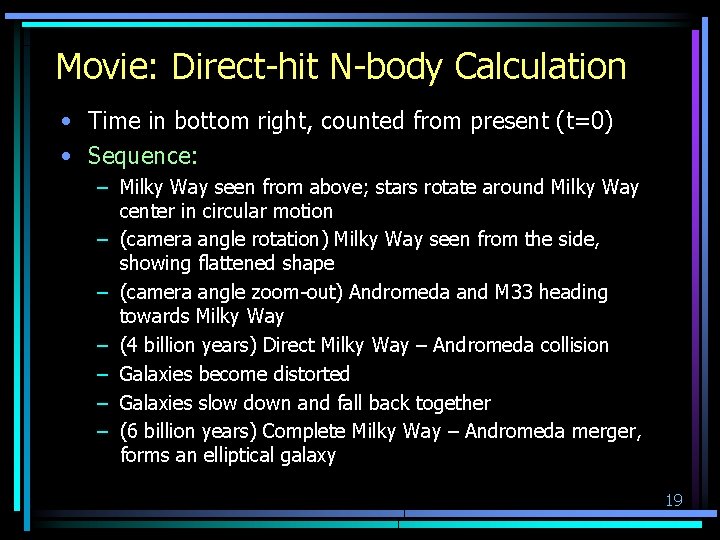 Movie: Direct-hit N-body Calculation • Time in bottom right, counted from present (t=0) •