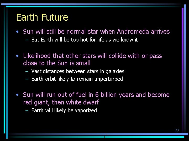 Earth Future • Sun will still be normal star when Andromeda arrives – But