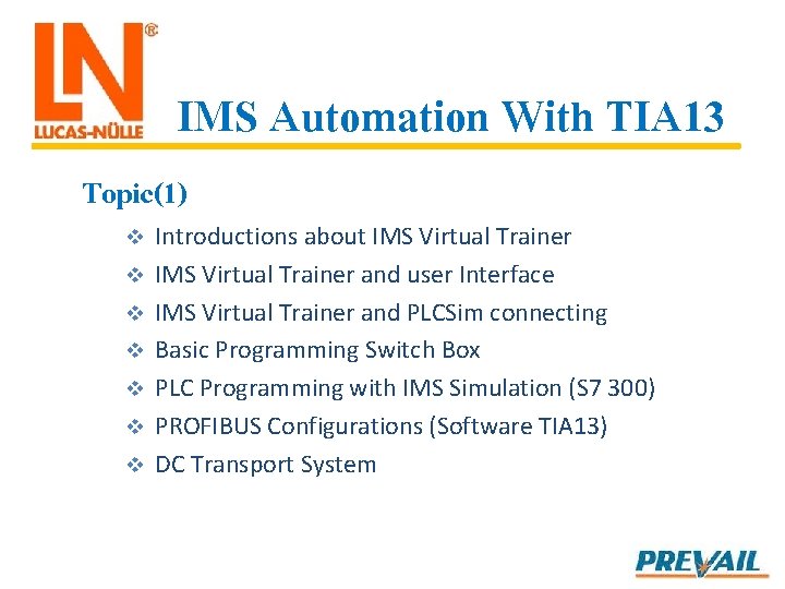 IMS Automation With TIA 13 Topic(1) v v v v Introductions about IMS Virtual