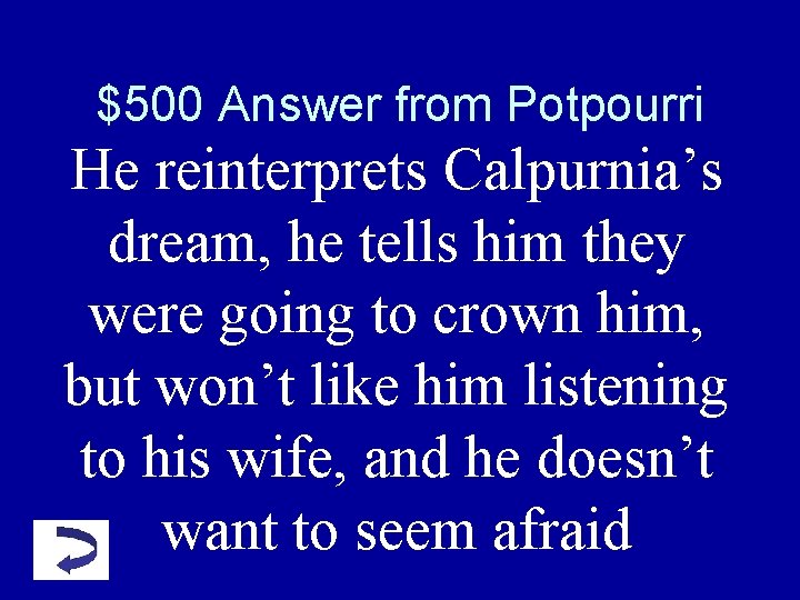 $500 Answer from Potpourri He reinterprets Calpurnia’s dream, he tells him they were going $500 Answer from Potpourri He reinterprets Calpurnia’s dream, he tells him they were going
