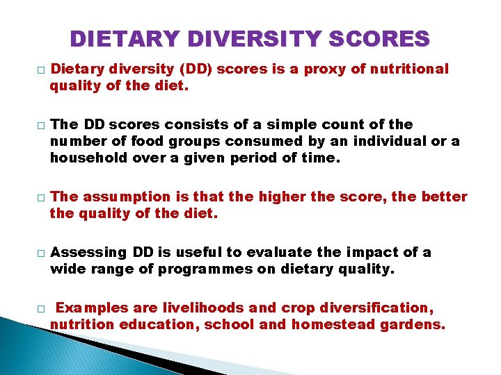 DIETARY DIVERSITY SCORES � � � Dietary diversity (DD) scores is a proxy of