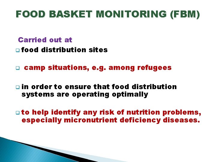 FOOD BASKET MONITORING (FBM) Carried out at q food distribution sites q q q