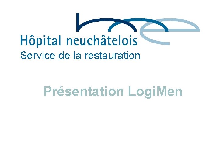 Service de la restauration Présentation Logi. Men 