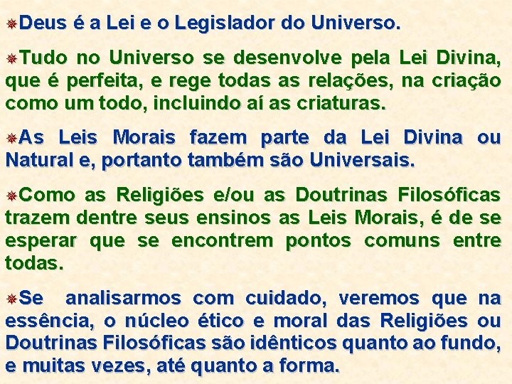 ¯Deus é a Lei e o Legislador do Universo. ¯Tudo no Universo se desenvolve ¯Deus é a Lei e o Legislador do Universo. ¯Tudo no Universo se desenvolve