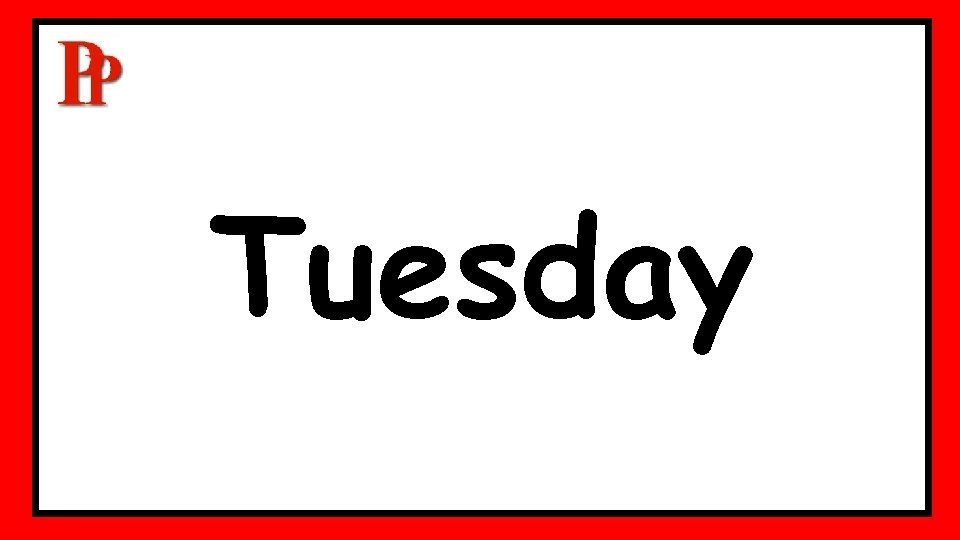 Tuesday Tuesday