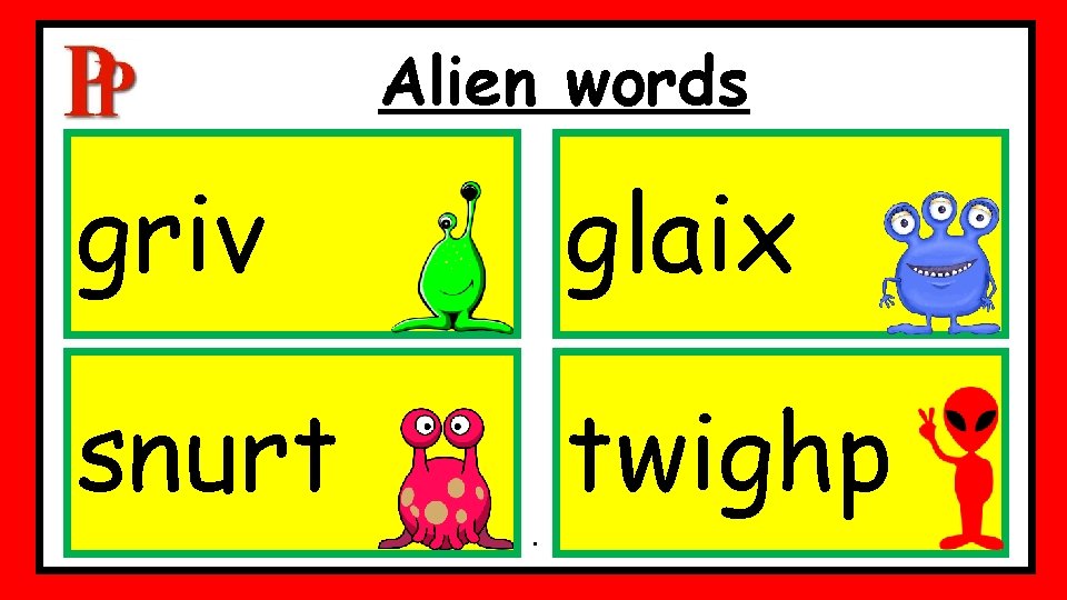 Alien words griv glaix snurt twighp . Alien words griv glaix snurt twighp .