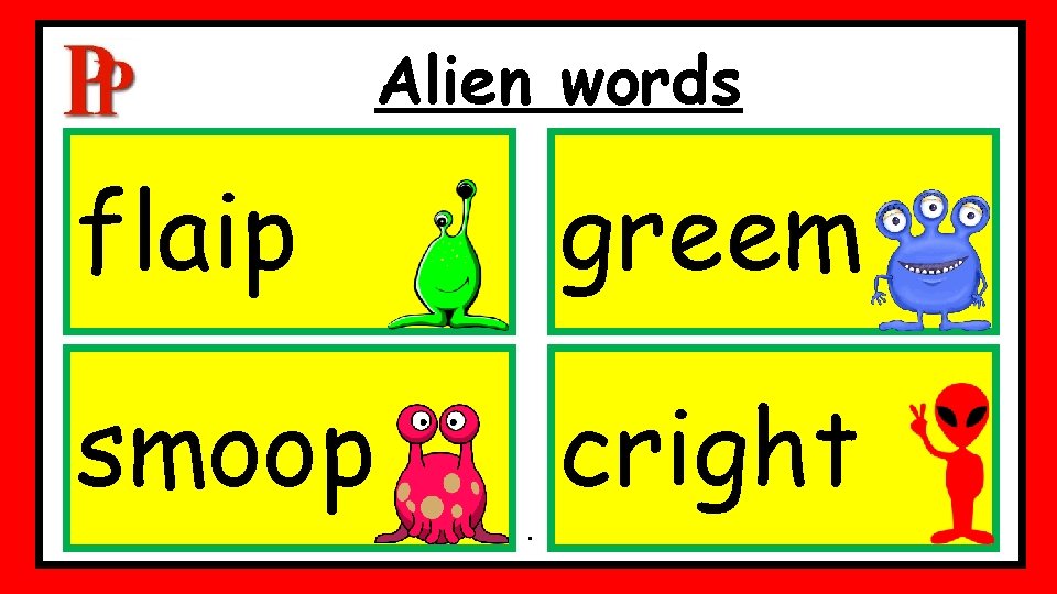 Alien words flaip greem smoop cright . Alien words flaip greem smoop cright .