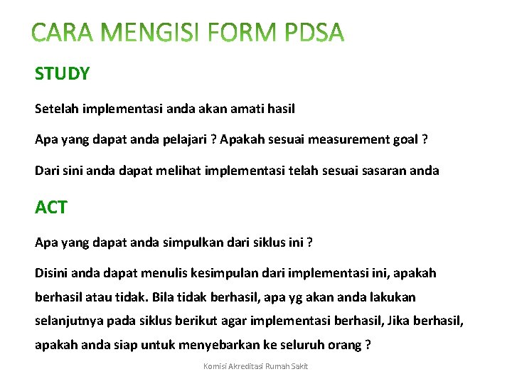 STUDY Setelah implementasi anda akan amati hasil Apa yang dapat anda pelajari ? Apakah