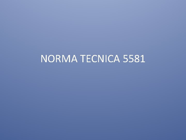 NORMA TECNICA 5581 NORMA TECNICA 5581