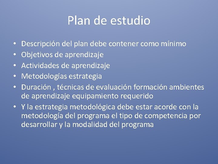 Plan de estudio Descripción del plan debe contener como mínimo Objetivos de aprendizaje Actividades Plan de estudio Descripción del plan debe contener como mínimo Objetivos de aprendizaje Actividades