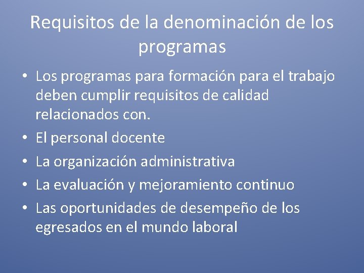Requisitos de la denominación de los programas • Los programas para formación para el Requisitos de la denominación de los programas • Los programas para formación para el