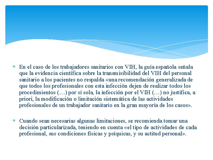  En el caso de los trabajadores sanitarios con VIH, la guía española señala