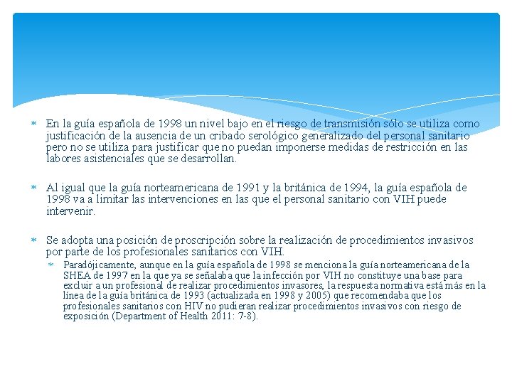  En la guía española de 1998 un nivel bajo en el riesgo de