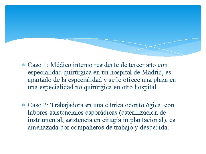  Caso 1: Médico interno residente de tercer año con especialidad quirúrgica en un