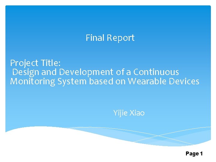 Final Report Project Title: Design and Development of a Continuous Monitoring System based on