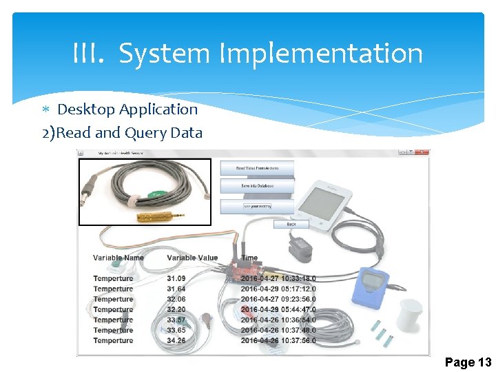 III. System Implementation Desktop Application 2)Read and Query Data Page 13 